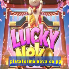 plataforma nova da pg